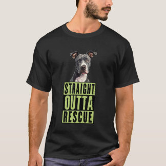 Straight Outta Rescue Pit Bulls Men Women Teen Gir T-Shirt
