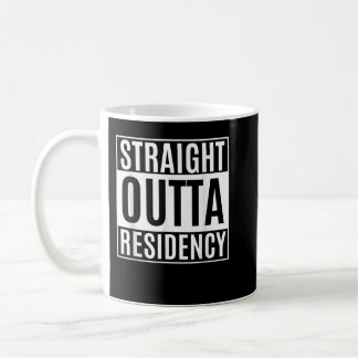 Straight Outta Residency graduation medical degree Coffee Mug