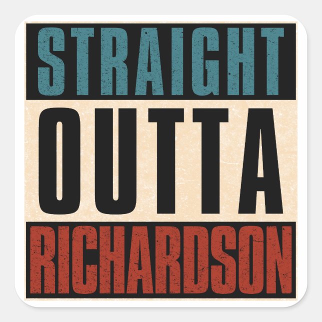 Straight Outta Richardson Texas TX Square Sticker (Front)