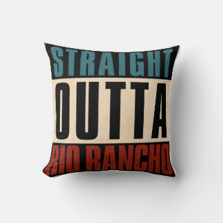 Straight Outta Rio Rancho New Mexico NM Cushion