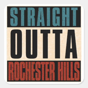 Straight Outta Rochester Hills Michigan MI Square Sticker