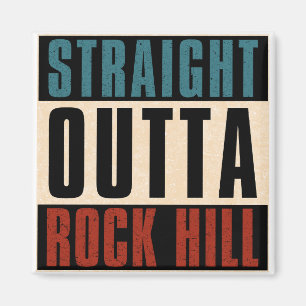 Straight Outta Rock Hill South Carolina SC Magnet