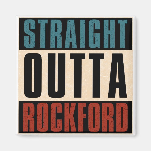 Straight Outta Rockford Illinois IL Magnet (Front)
