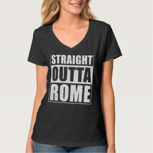 Straight Outta Rome Italy Travel Rome T-Shirt