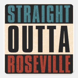 Straight Outta Roseville California CA Square Sticker