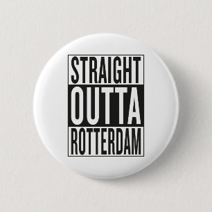 straight outta Rotterdam 6 Cm Round Badge