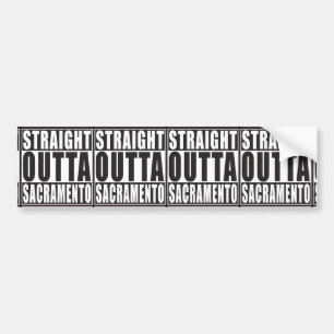 Straight Outta Sacramento California Bumper Sticker