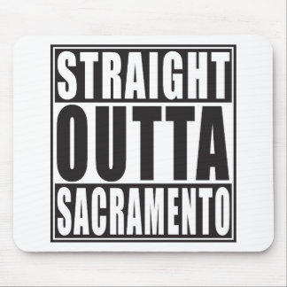 Straight Outta Sacramento California Mouse Mat