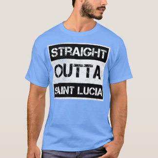Straight Outta Saint Lucia Traveller Gift Country T-Shirt