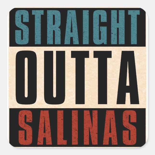 Straight Outta Salinas California CA Square Sticker (Front)