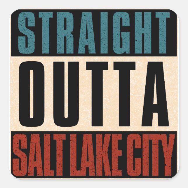 Straight Outta Salt Lake City Utah UT Square Sticker (Front)