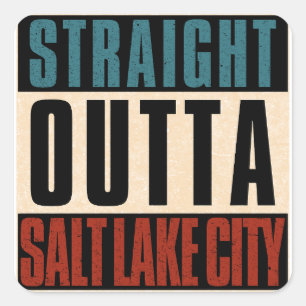 Straight Outta Salt Lake City Utah UT Square Sticker