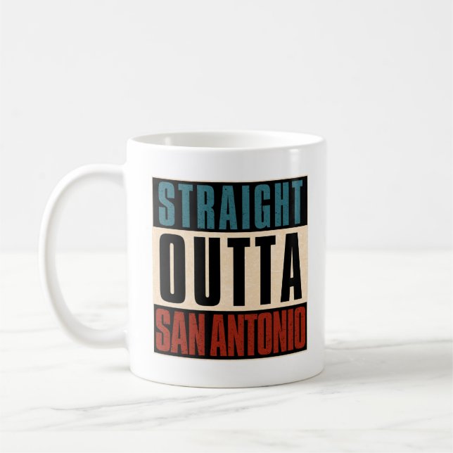 Straight Outta San Antonio Texas TX USA Coffee Mug (Left)