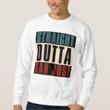 Straight Outta San Jose California CA USA