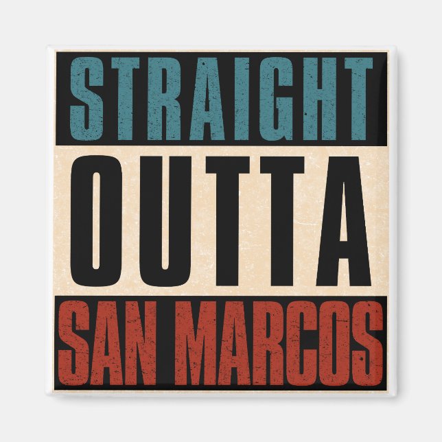 Straight Outta San Marcos California CA Magnet (Front)