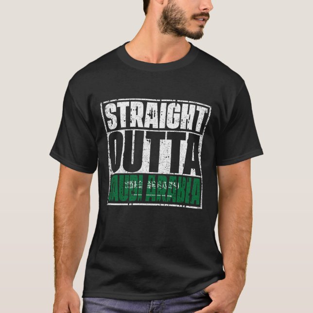Straight Outta Saudi Arabia Flag T-Shirt (Front)