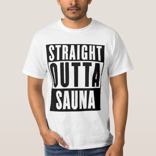 STRAIGHT OUTTA SAUNA T-Shirt (Front)