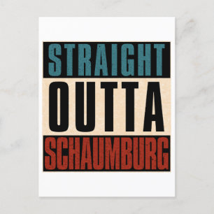 Straight Outta Schaumburg Illinois IL Postcard