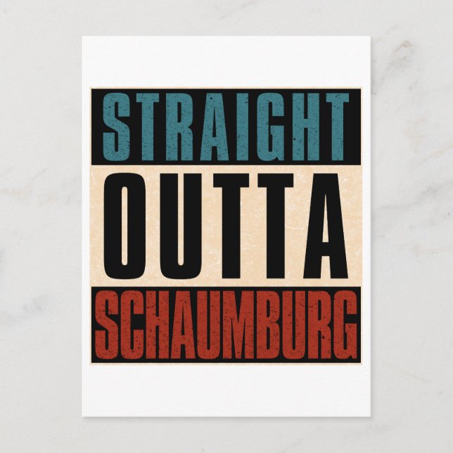 Straight Outta Schaumburg Illinois IL Postcard (Front)