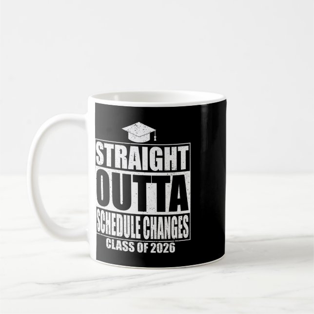 Straight Outta Schedule Changes Graduation 2026 Gr Coffee Mug (Left)