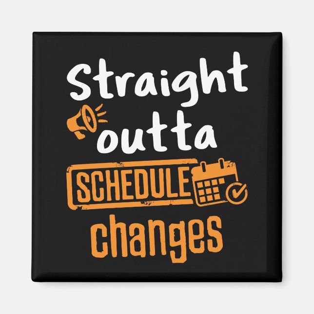 Straight Outta Schedule Changes School Counsellor Magnet (Front)