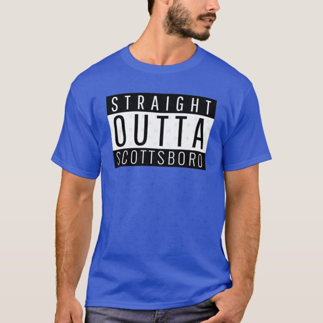Straight Outta Scottsboro Alabama T-Shirt (Front)