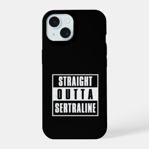 Straight Outta Sertraline iPhone 15 Case