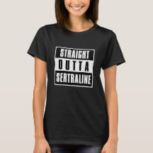 Straight Outta Sertraline womens black T-Shirt