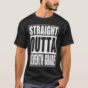 Straight Outta Seventh Grade 7th Grade School Grad T-Shirt