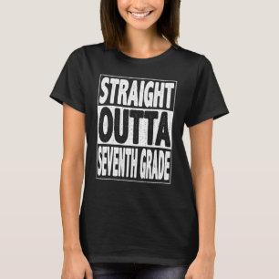 Straight Outta Seventh Grade Funny 2022 7th Grade T-Shirt
