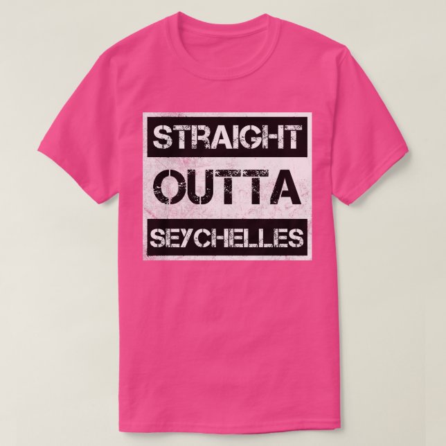 Straight Outta Seychelles Traveller Gift Country E T-Shirt (Design Front)