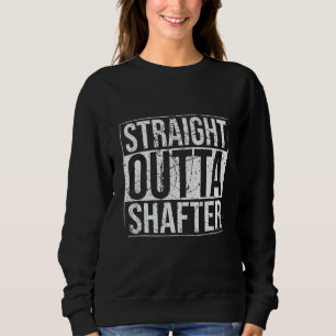 Straight Outta Shafter Vintage Sweatshirt