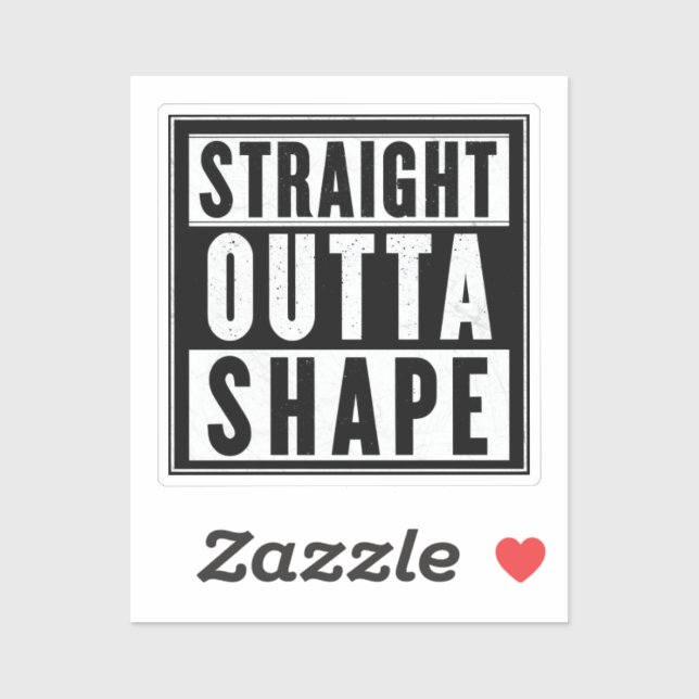 Straight Outta Shape (Sheet)
