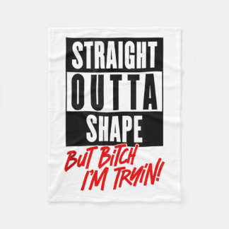 Straight Outta Shape But Im Trying Funny Woman Wor Fleece Blanket