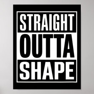 Straight Outta Shape - Funny Workout Gym Shredded  Poster