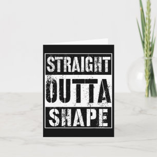 Straight Outta Shape Funny Workout Or Gym Gift Shi Card