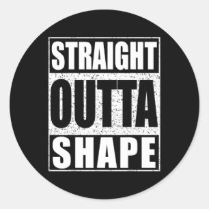 Straight Outta Shape Workout  Classic Round Sticker