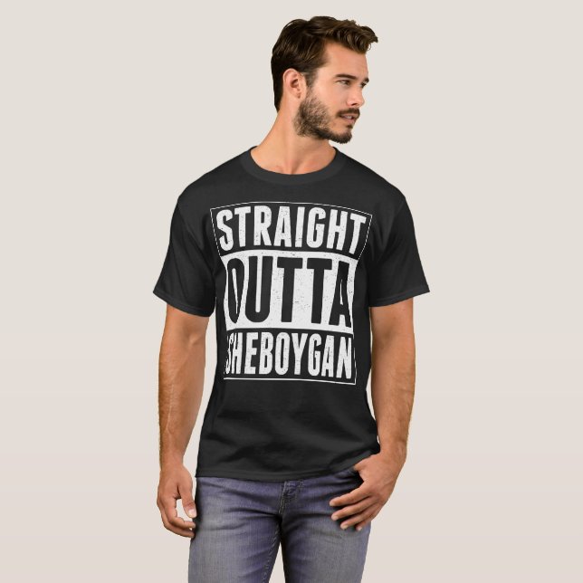 Straight Outta Sheboygan Tshirt (Front Full)