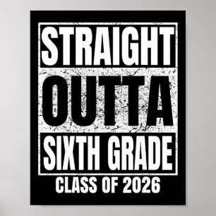 Straight Outta Sixth Grade Cl 2026 6th Grad Gradua Poster