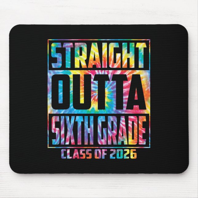 Straight Outta Sixth Grade Cl 2026 Graduation 6th  Mouse Mat (Front)