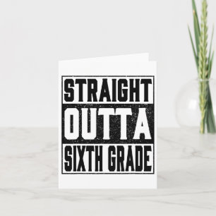 Straight Outta Sixth Grade Funny 2025 6th Graduati Card