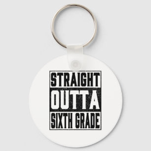 Straight Outta Sixth Grade Funny 2025 6th Graduati Key Ring