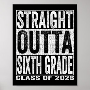Straight Outta Sixth Grade Graduate Funny 2026 6th Poster