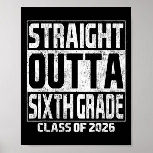 Straight Outta Sixth Grade Graduation Cl 2026 6th Poster
