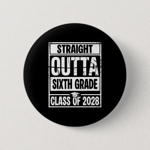 Straight outta sixth grade graduation class of 6 cm round badge