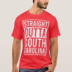Straight Outta South Carolina City SC Fun Surprise T-Shirt