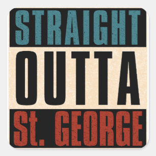 Straight Outta St. George Utah UT Square Sticker