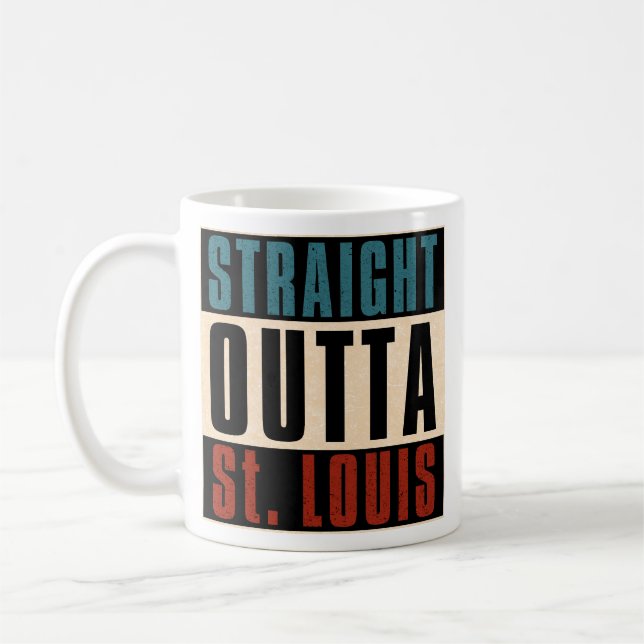 Straight Outta St. Louis Missouri MO Coffee Mug (Left)