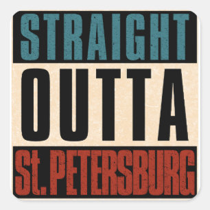 Straight Outta St. Petersburg Florida FL Square Sticker