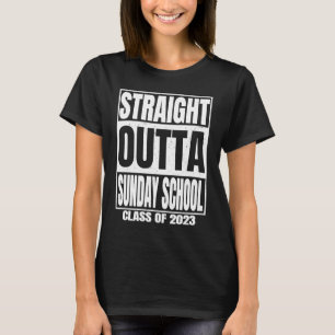 Straight Outta Sunday School Class Of 2023 Graduat T-Shirt